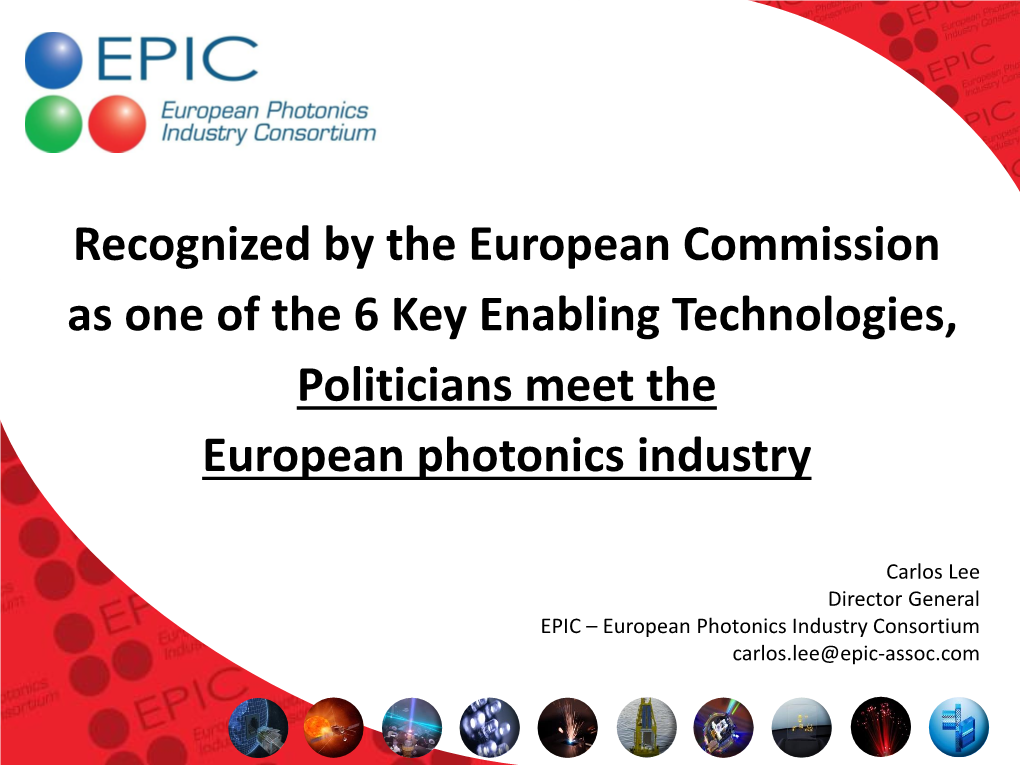 Recognized by the European Commission As One of the 6 Key Enabling Technologies, Politicians Meet the European Photonics Industry
