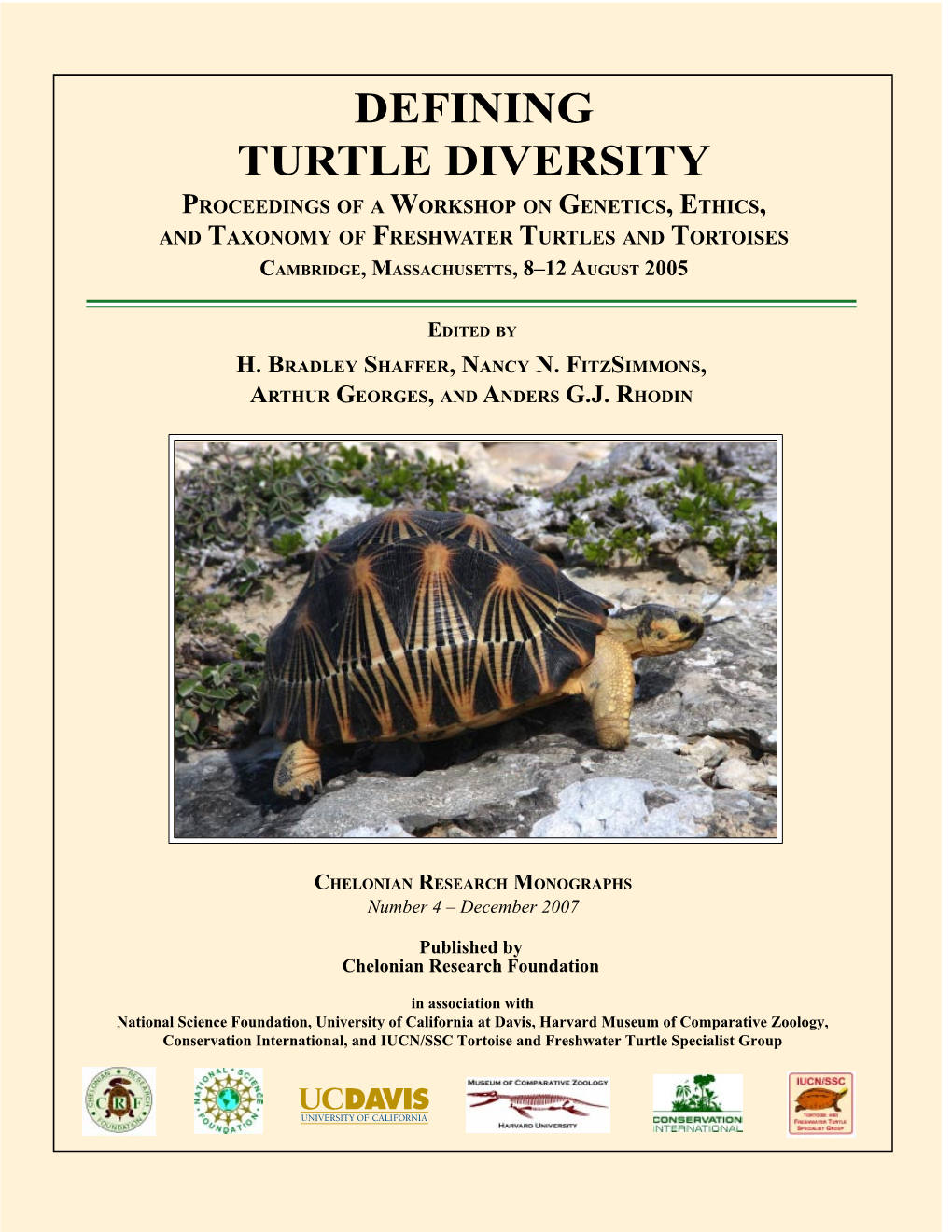 Defining Turtle Diversity Proceedings of a Workshop on Genetics, Ethics, and Taxonomy of Freshwater Turtles and Tortoises Cambridge, Massachusetts, 8–12 August 2005