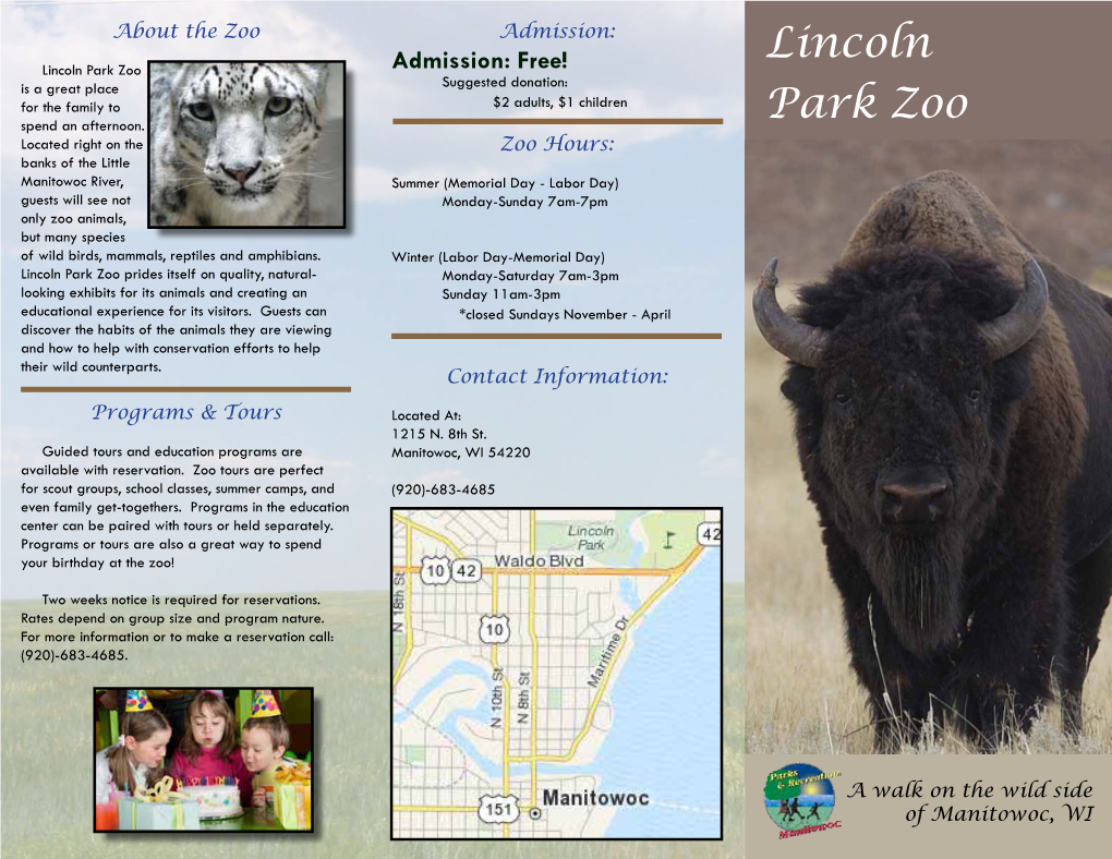 Lincoln Park Zoo Admission: Free! Is a Great Place Suggested Donation: for the Family to $2 Adults, $1 Children Spend an Afternoon