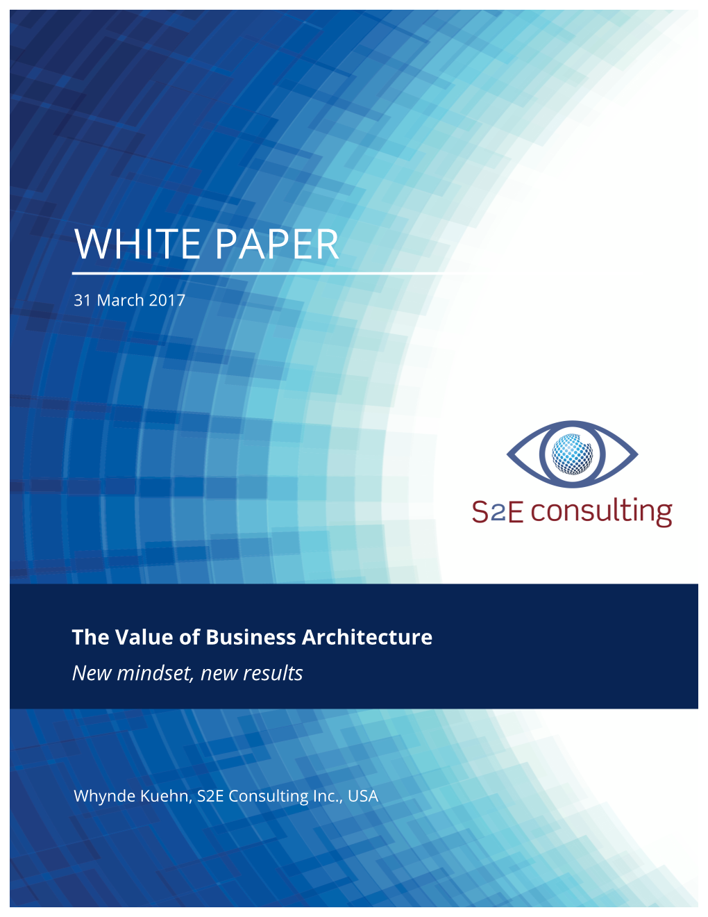 The Value of Business Architecture New Mindset, New Results