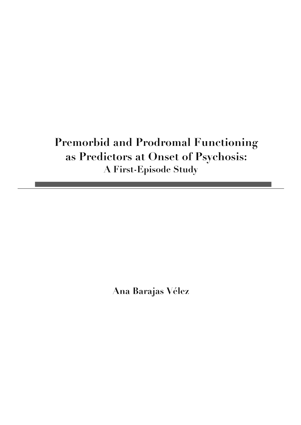 Premorbid and Prodromal Functioning As Predictors at Onset of Psychosis: a First-Episode Study