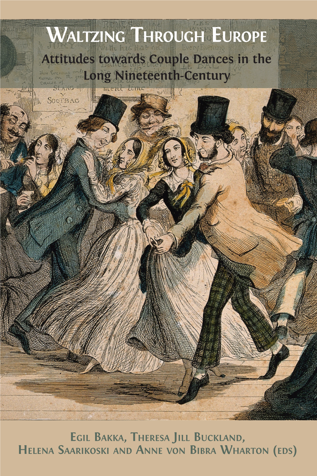 WALTZING THROUGH EUROPE B ALTZING HROUGH UROPE Attitudes Towards Couple Dances in the AKKA W T E Long Nineteenth-Century Attitudes Towards Couple Dances in The