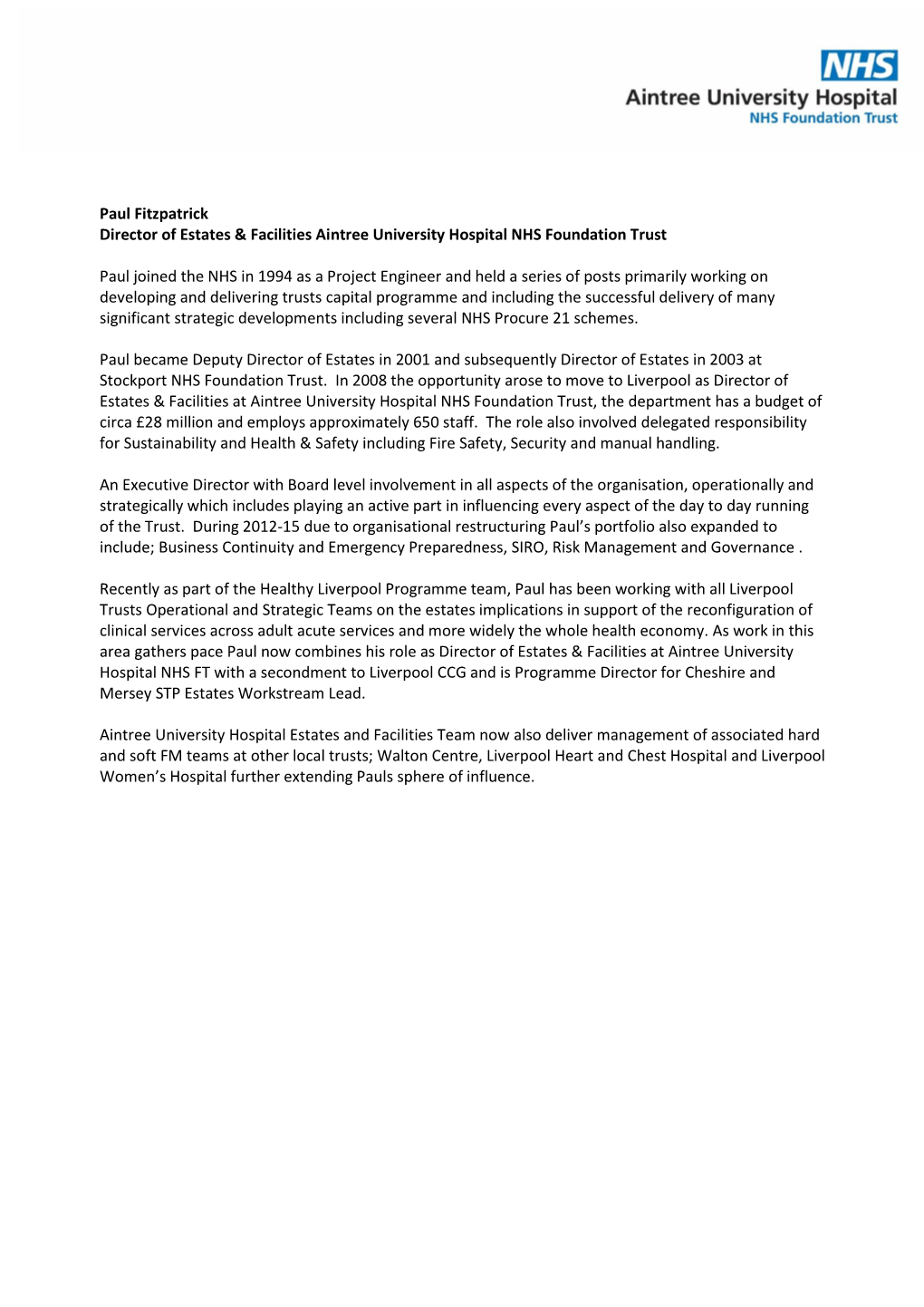 Paul Fitzpatrick Director of Estates & Facilities Aintree University Hospital NHS Foundation Trust Paul Joined the NHS in 19