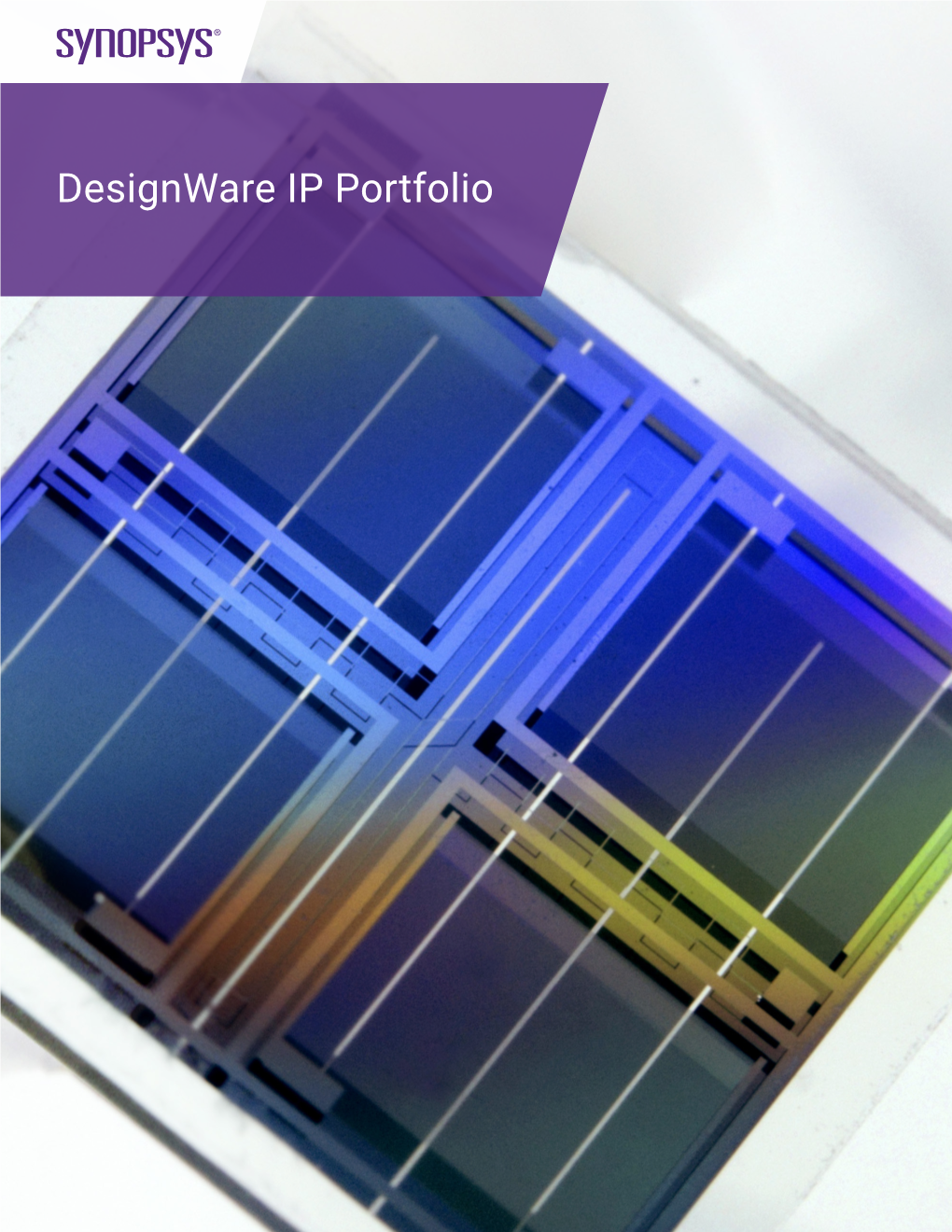 Designware IP Portfolio Broad IP Portfolio Synopsys Is a Leading Provider of High-Quality, Silicon-Proven IP Solutions for Soc Designs