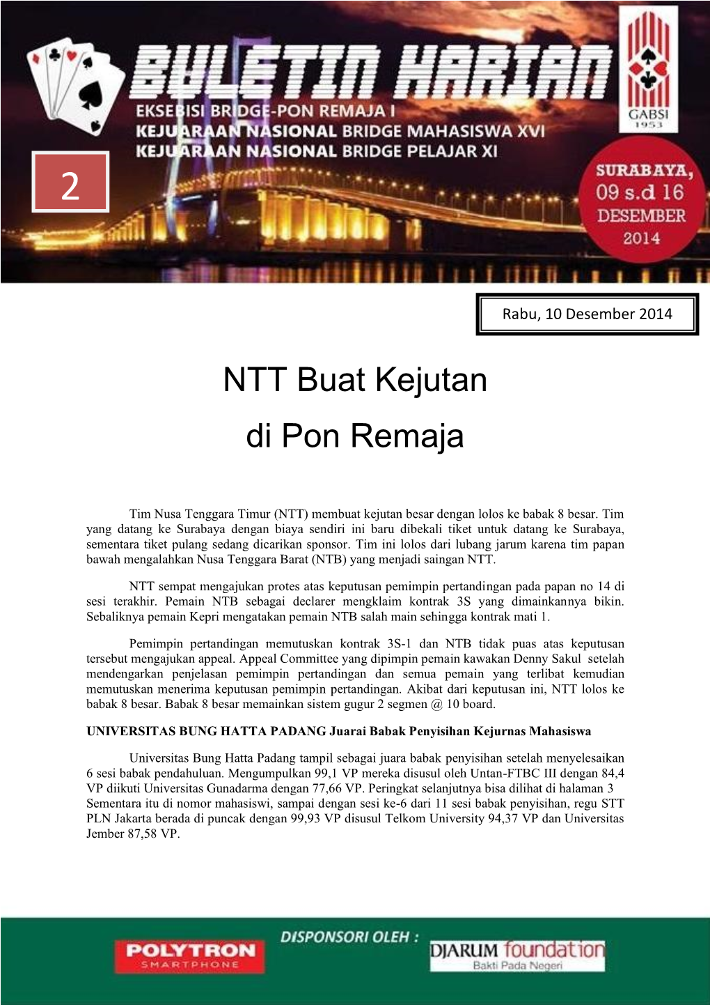 Eksibisi Bridge PON Remaja I – Kejurnas Mahasiswa XVI – Kejurnas Pelajar XI Surabaya, 09 – 16 Desember 2014