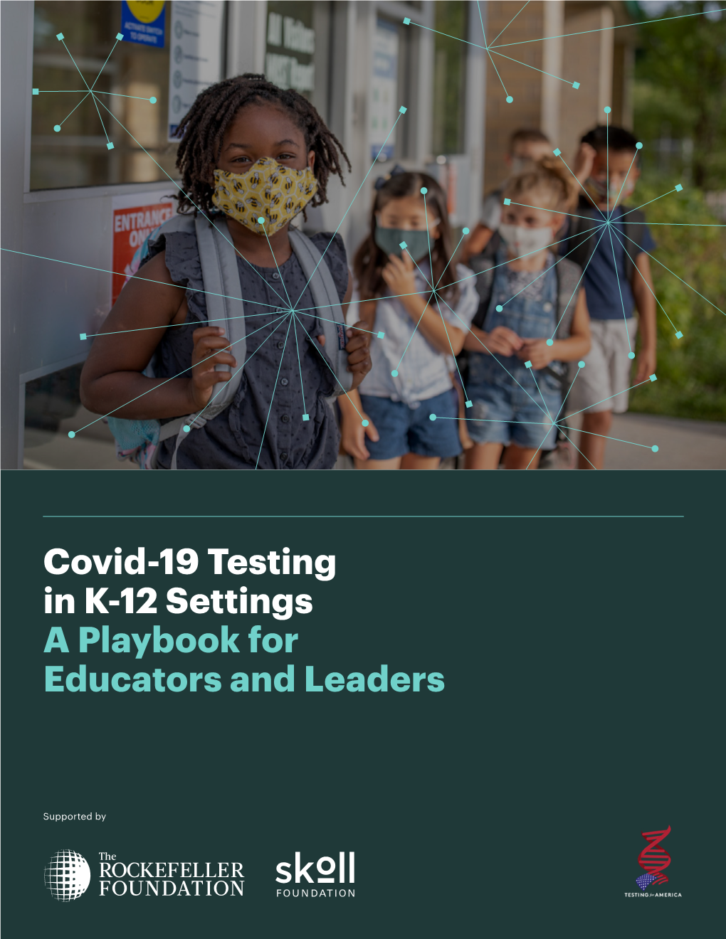 Covid-19 Testing in K-12 Settings a Playbook for Educators and Leaders