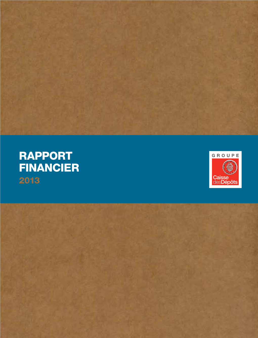 Rapport Financier Rapport Financier 2013 Rapport Financier 2013