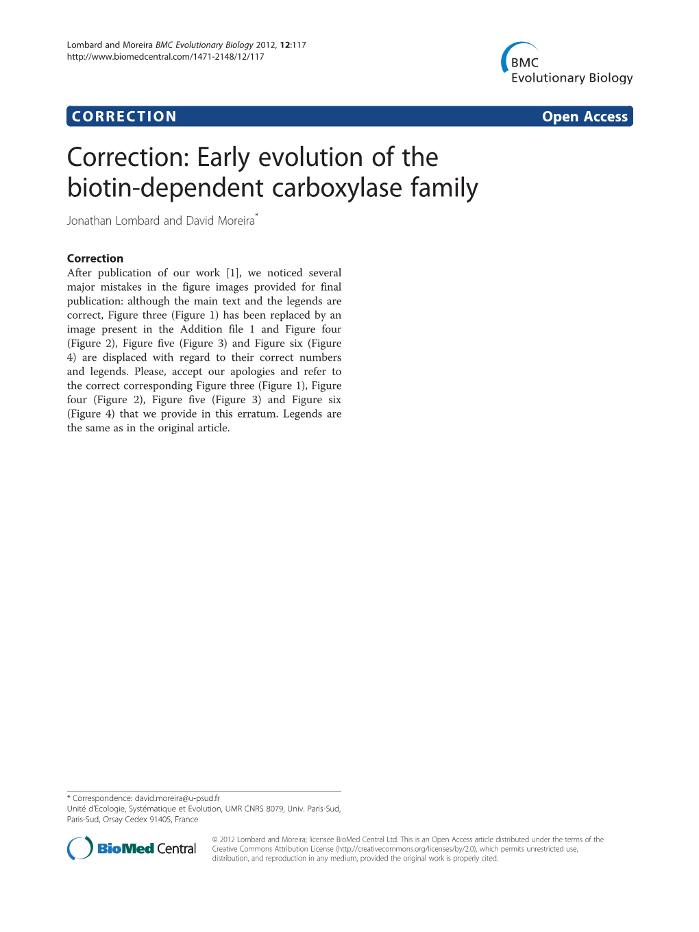 CORRECTION Open Access Correction: Early Evolution of the Biotin-Dependent Carboxylase Family Jonathan Lombard and David Moreira*