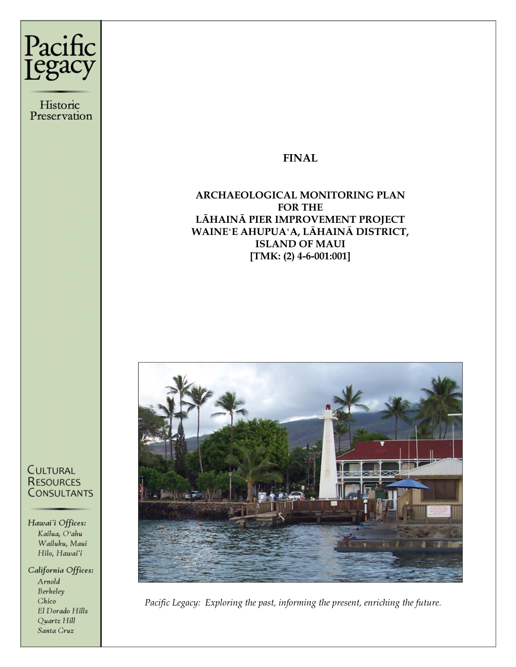 Archaeological Monitoring Plan for the Lāhainā Pier Improvement Project Waine‘E Ahupua‘A, Lāhainā District, Island of Maui