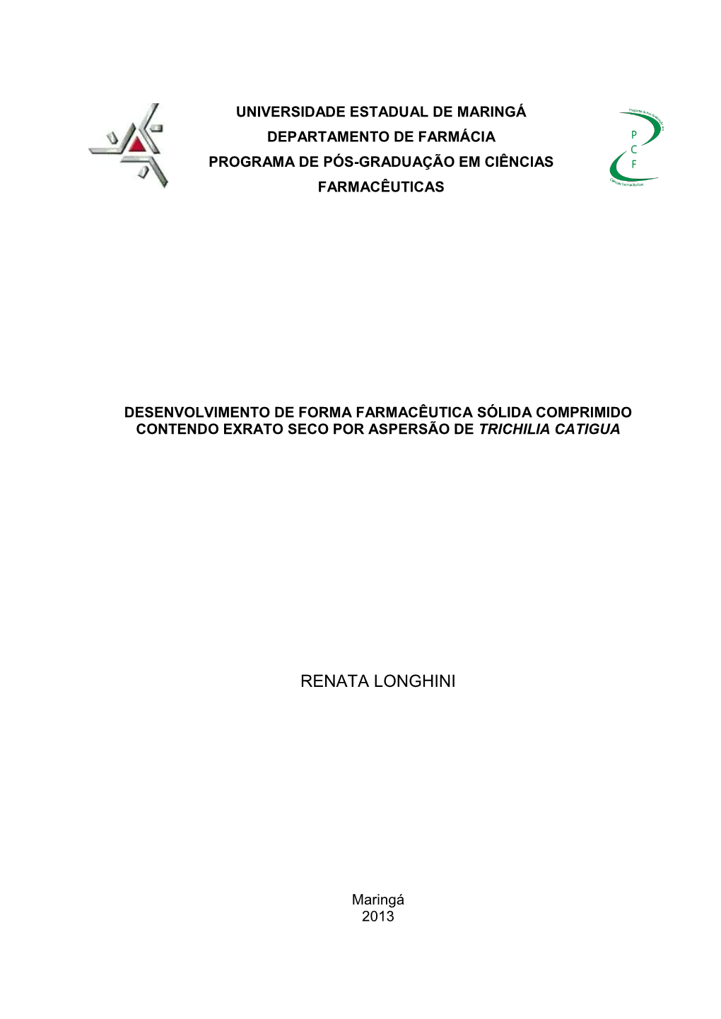 Universidade Estadual De Maringá Departamento De Farmácia Programa De Pós-Graduação Em Ciências