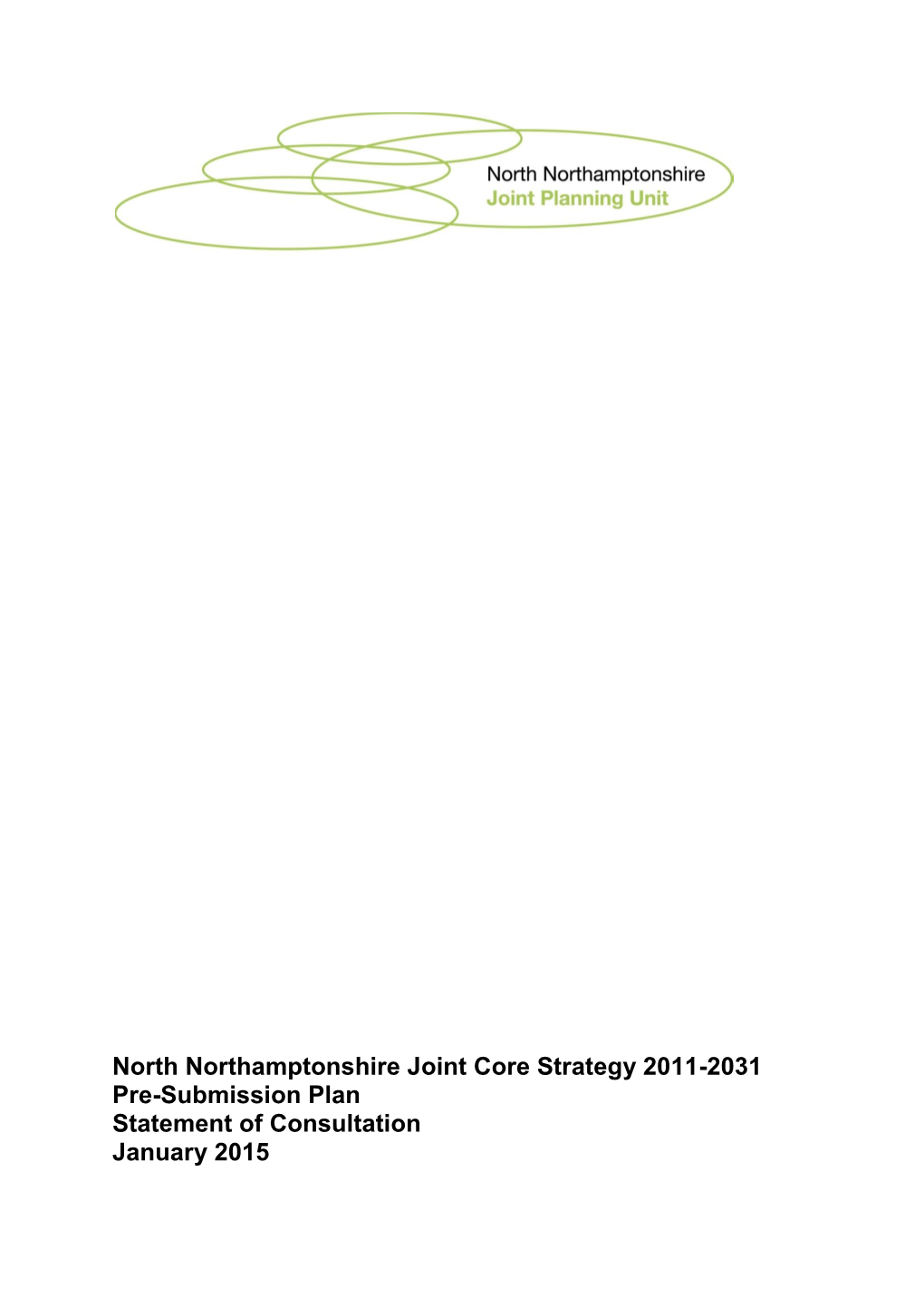 North Northamptonshire Joint Core Strategy 2011-2031 Pre-Submission Plan Statement of Consultation January 2015