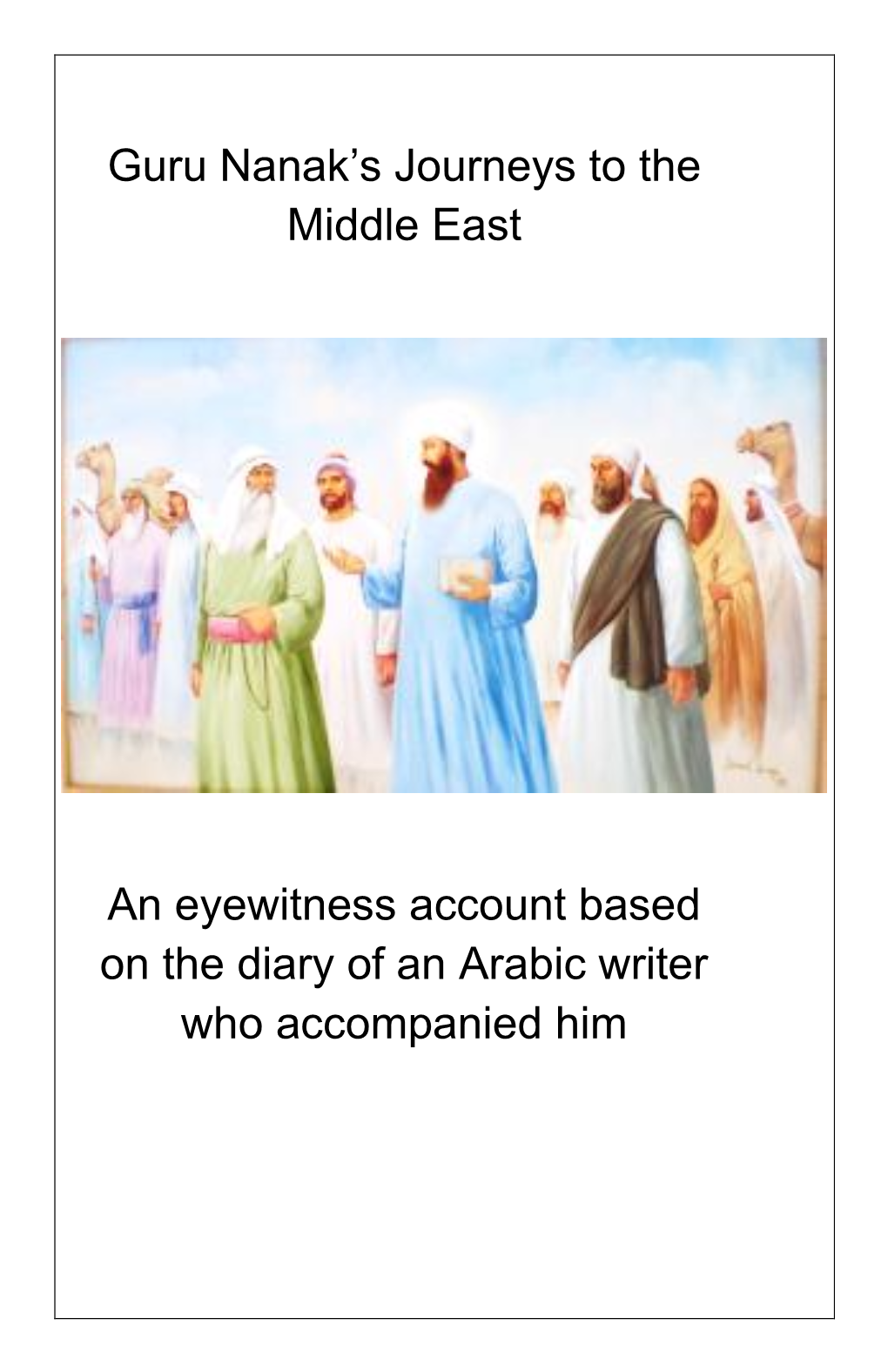 Guru Nanak's Journeys to the Middle East an Eyewitness Account Based