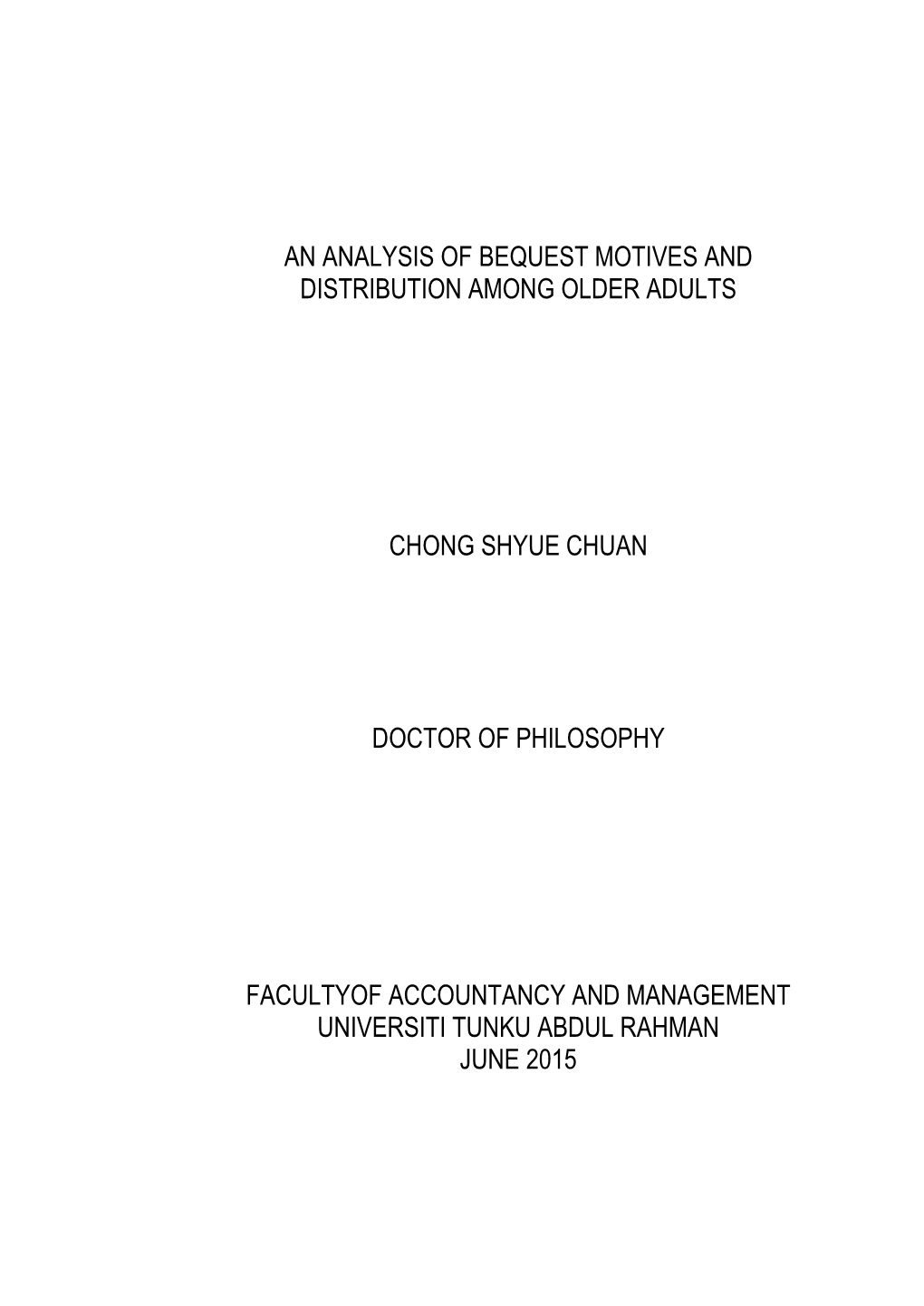 An Analysis of Bequest Motives and Distribution Among Older Adults Chong Shyue Chuan Doctor of Philosophy Facultyof Accountan