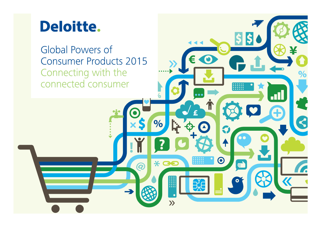 Global Powers of Consumer Products 2015 Connecting with the Connected Consumer Contents