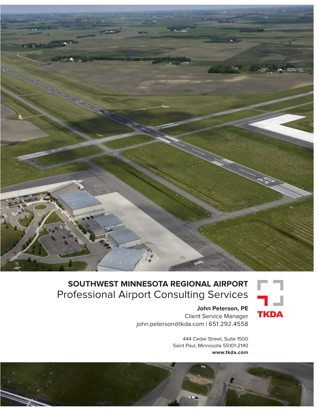 Professional Airport Consulting Services John Peterson, PE Client Service Manager John.Peterson@Tkda.Com | 651.292.4558