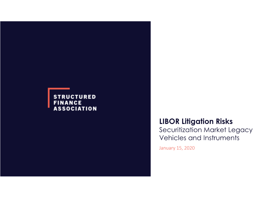 LIBOR Litigation Risks Securitization Market Legacy Vehicles and Instruments January 15, 2020 Agenda Preview