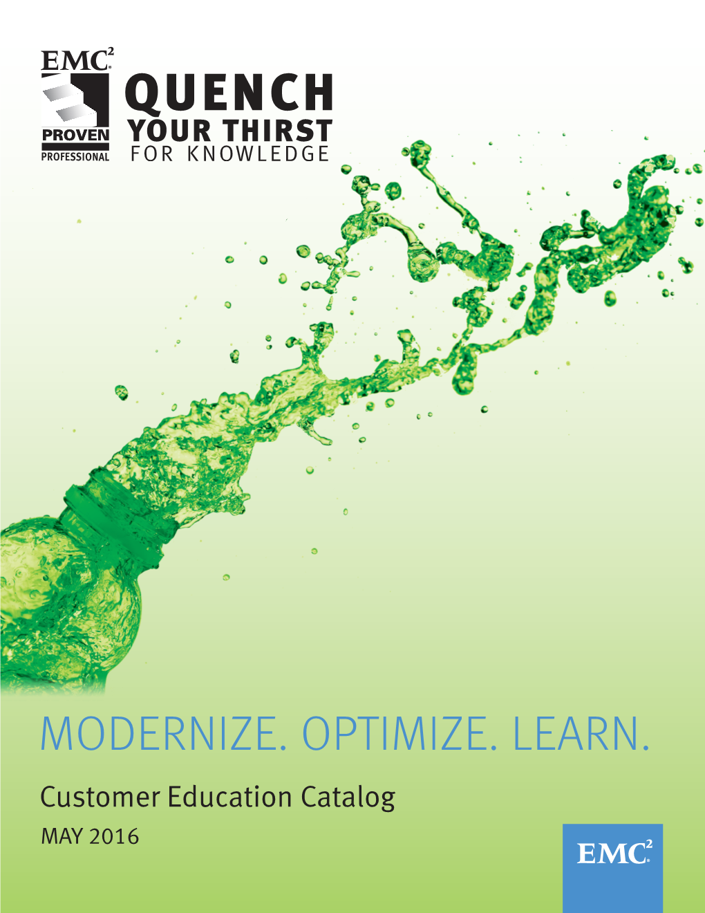 MODERNIZE. OPTIMIZE. LEARN. Customer Education Catalog MAY 2016