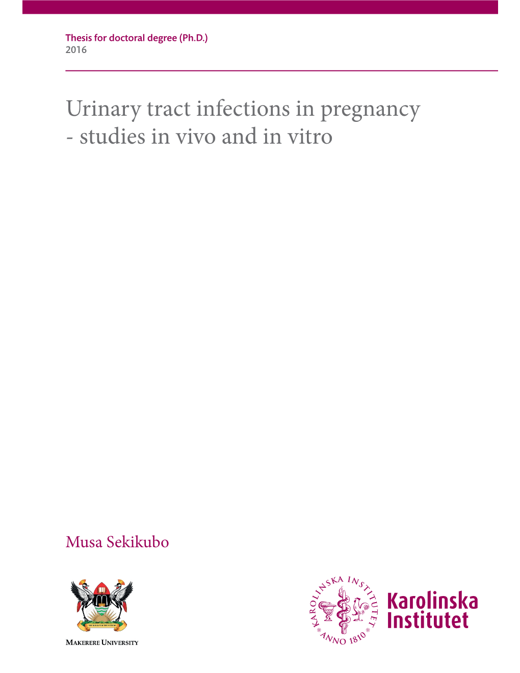 Urinary Tract Infections in Pregnancy - Studies in Vivo and in Vitro Urinary Infections Tract in Pregnancy- Studies in Vivo and in Vitro