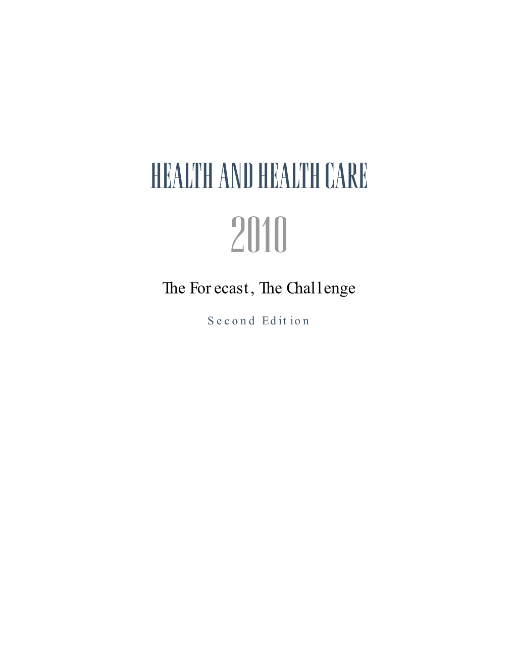 Health and Health Care 2010: the Forecast, the Challenge