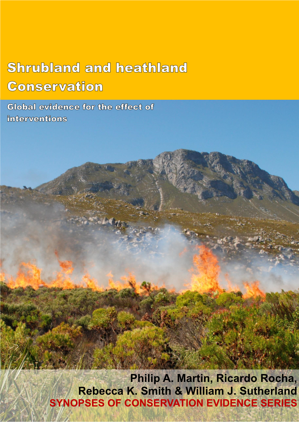 Shrubland and Heathland Synopsis This Synopsis Covers Evidence for the Effects of Conservation Interventions for Shrublands