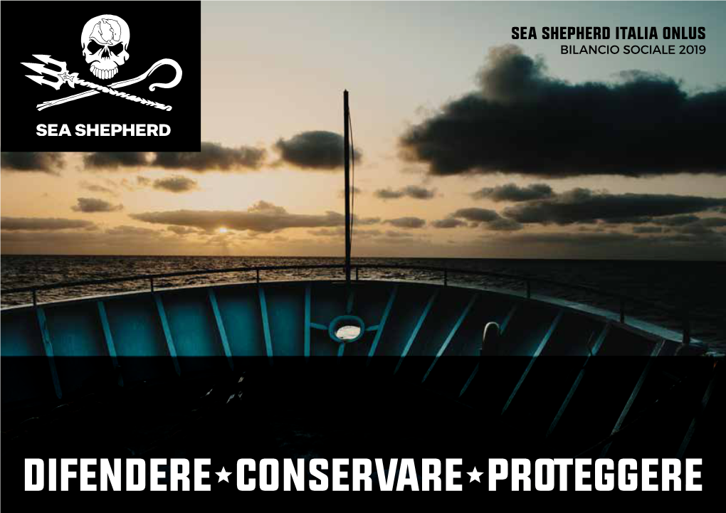 DIFENDERE CONSERVARE PROTEGGERE “Se Gli Oceani Muoiono Moriamo Anche Noi” Capitano Paul Watson