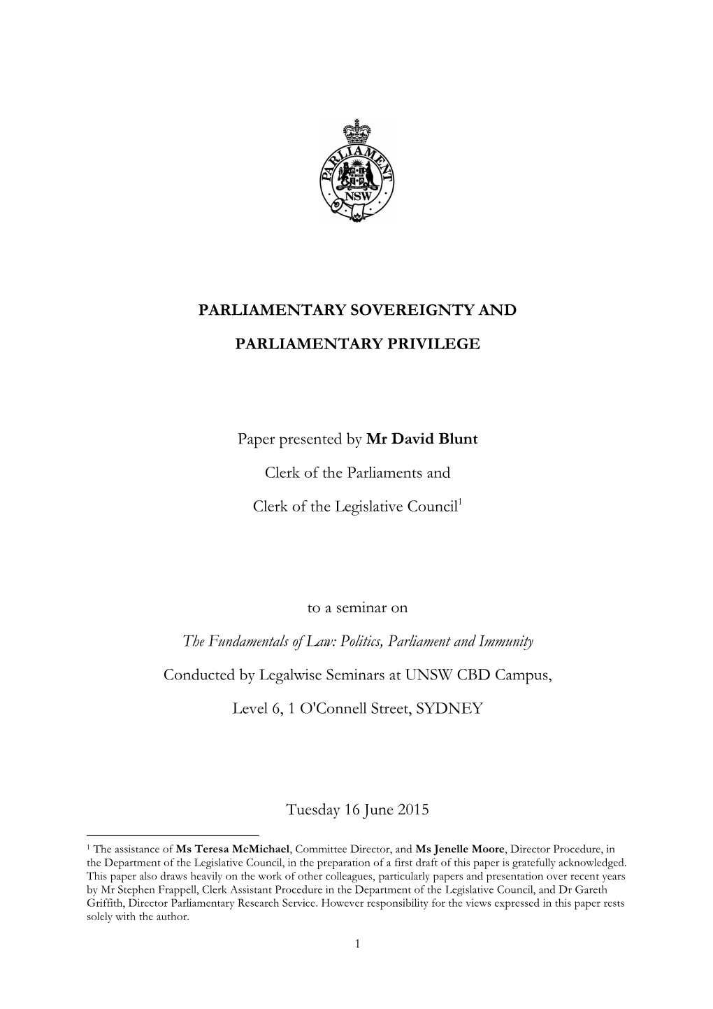 PARLIAMENTARY SOVEREIGNTY and PARLIAMENTARY PRIVILEGE Paper Presented by Mr David Blunt Clerk of the Parliaments and Clerk of T
