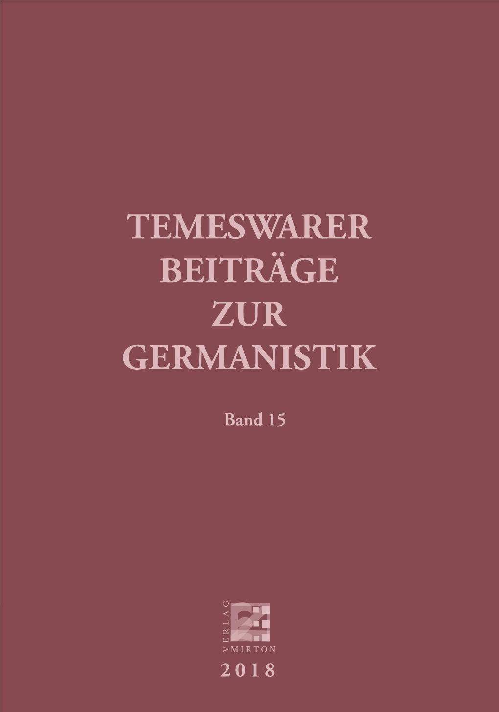 Temeswarer Beiträge Zur Germanistik Sind in Internationalen Datenbanken (ZDB, BDSL, Gin, SCIPIO, BASE, EZB, MLA, BLLDB U