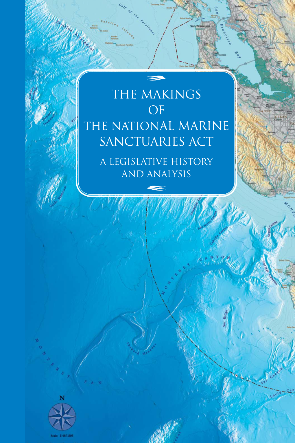 THE MAKINGS of the NATIONAL MARINE SANCTUARIES ACT