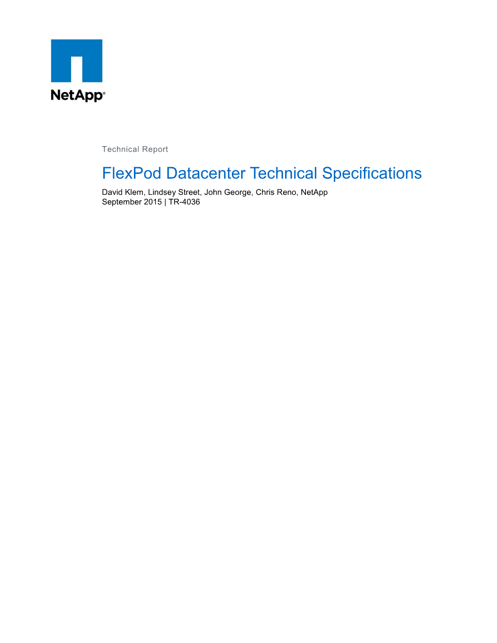 Flexpod Datacenter Technical Specifications David Klem, Lindsey Street, John George, Chris Reno, Netapp September 2015 | TR-4036 TABLE of CONTENTS