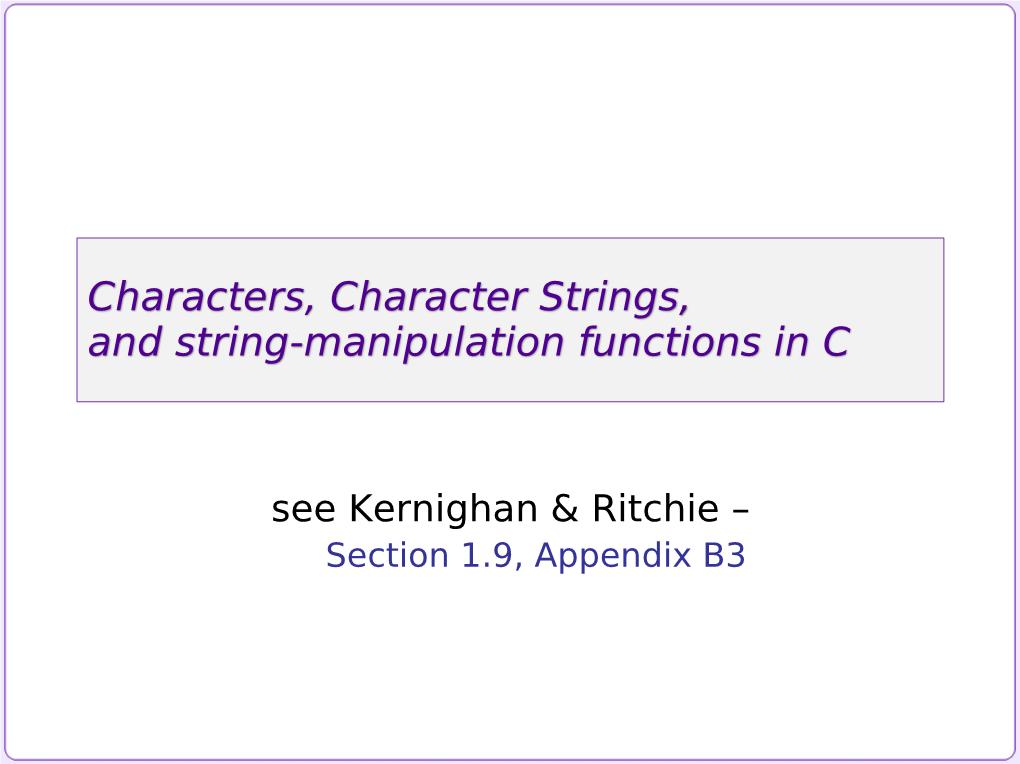 Characters, Character Strings, and String-Manipulation Functions in C