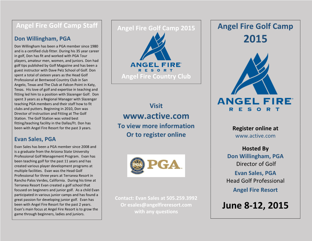 June 8-12, 2015 Evan’S Main Focus at Angel Fire Resort Is to Grow the with Any Questions Game Through Beginners, Ladies and Juniors