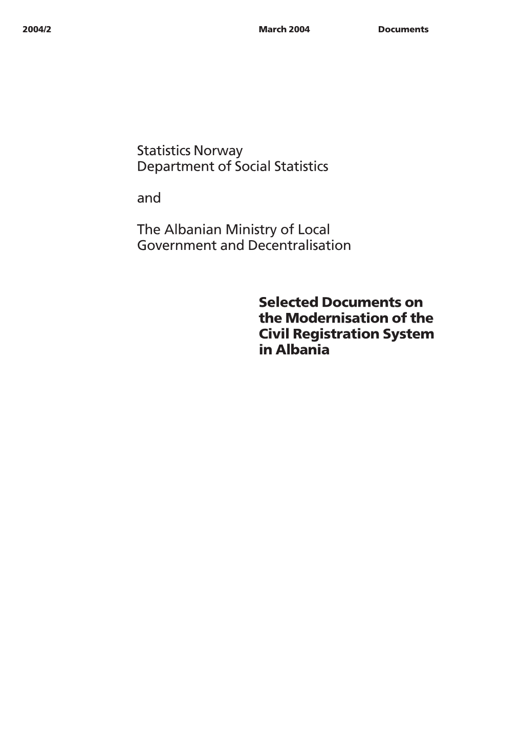 Selected Documents on the Modernisation of the Civil Registration System in Albania Statistics Norway Department of Social Stati