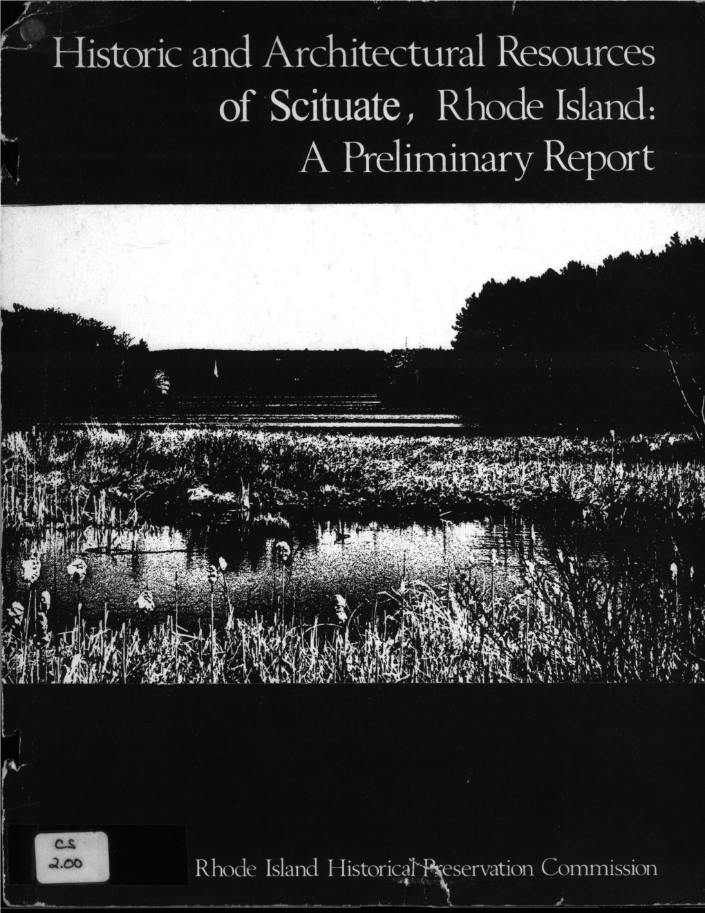 Historic and Architectural Resources of Scituate, Rhode Island: a Preliminary Report STATE OP RHODE ISLAND and PROVIDENCE PLANTATIONS