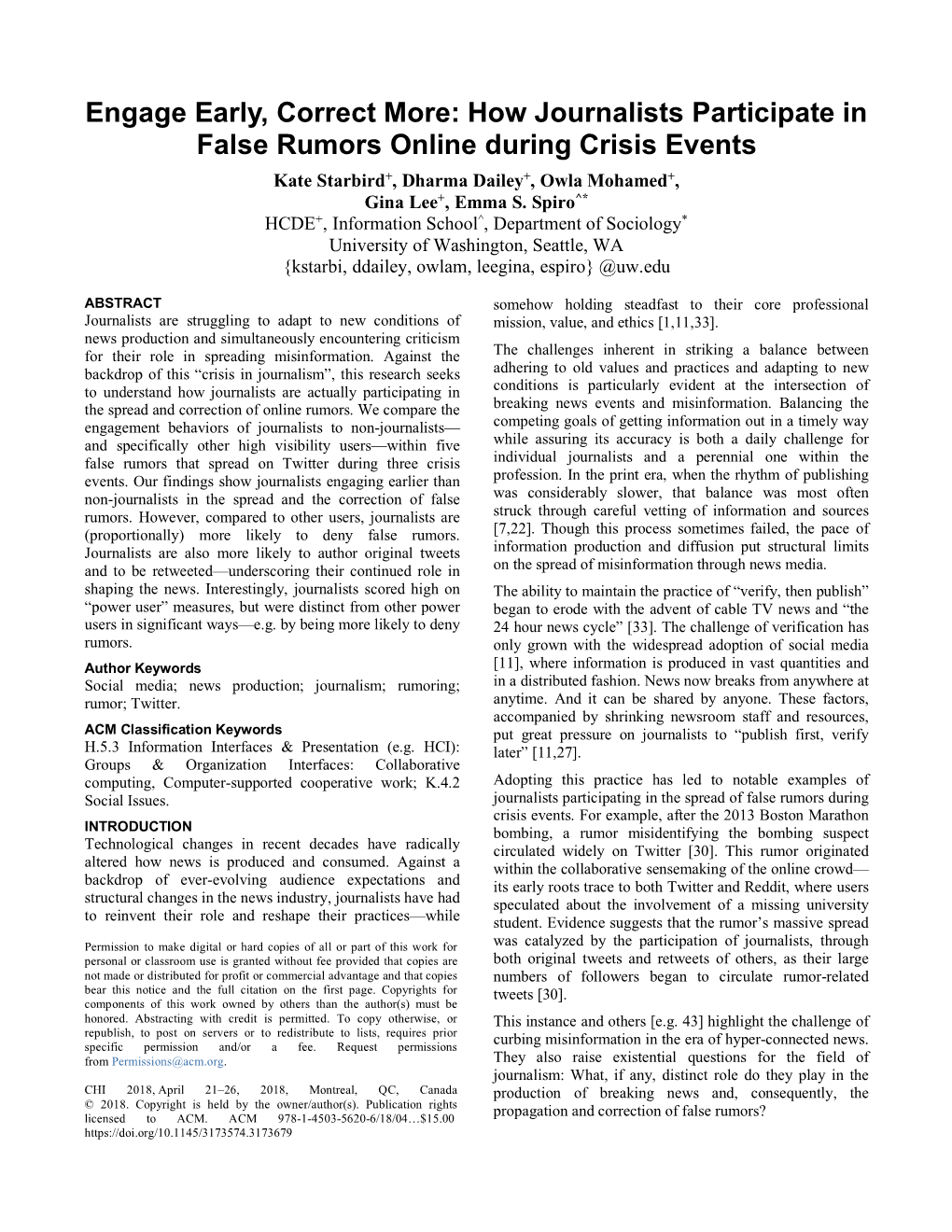 How Journalists Participate in False Rumors Online During Crisis Events Kate Starbird+, Dharma Dailey+, Owla Mohamed+, Gina Lee+, Emma S