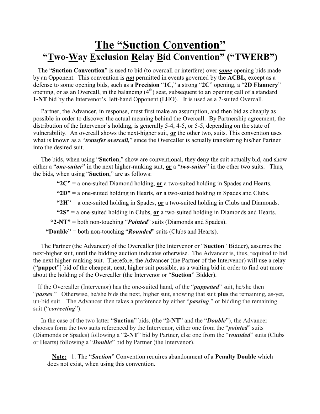 The “Suction Convention” “Two-Way Exclusion Relay Bid Convention” (“TWERB”)