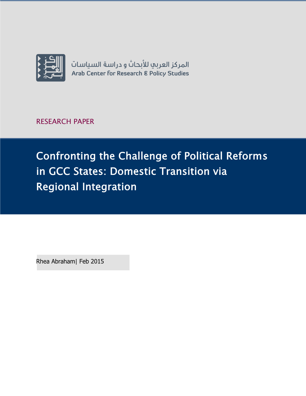 Confronting the Challenge of Political Reforms in GCC States: Domestic Transition Via Regional Integration