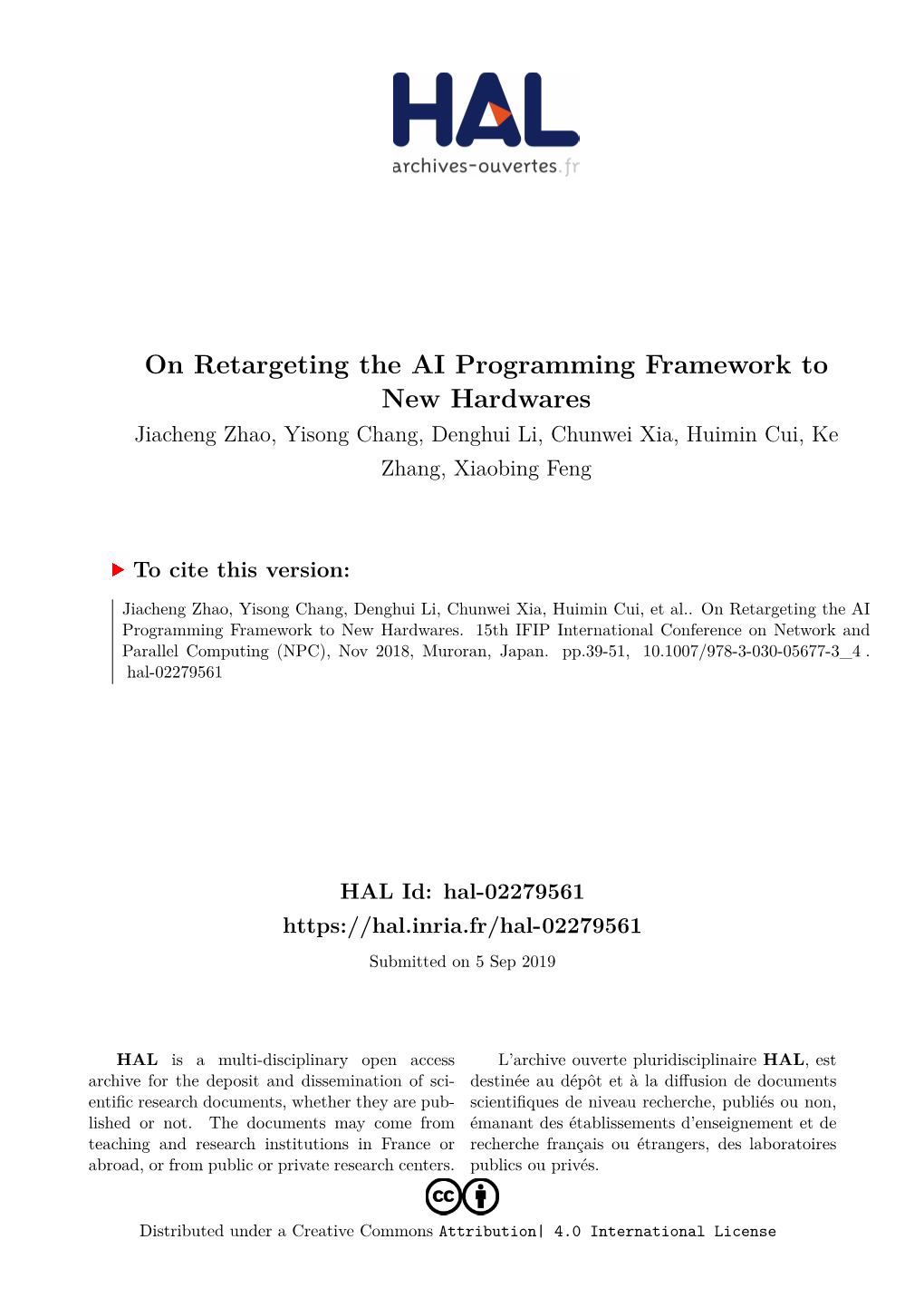 On Retargeting the AI Programming Framework to New Hardwares Jiacheng Zhao, Yisong Chang, Denghui Li, Chunwei Xia, Huimin Cui, Ke Zhang, Xiaobing Feng
