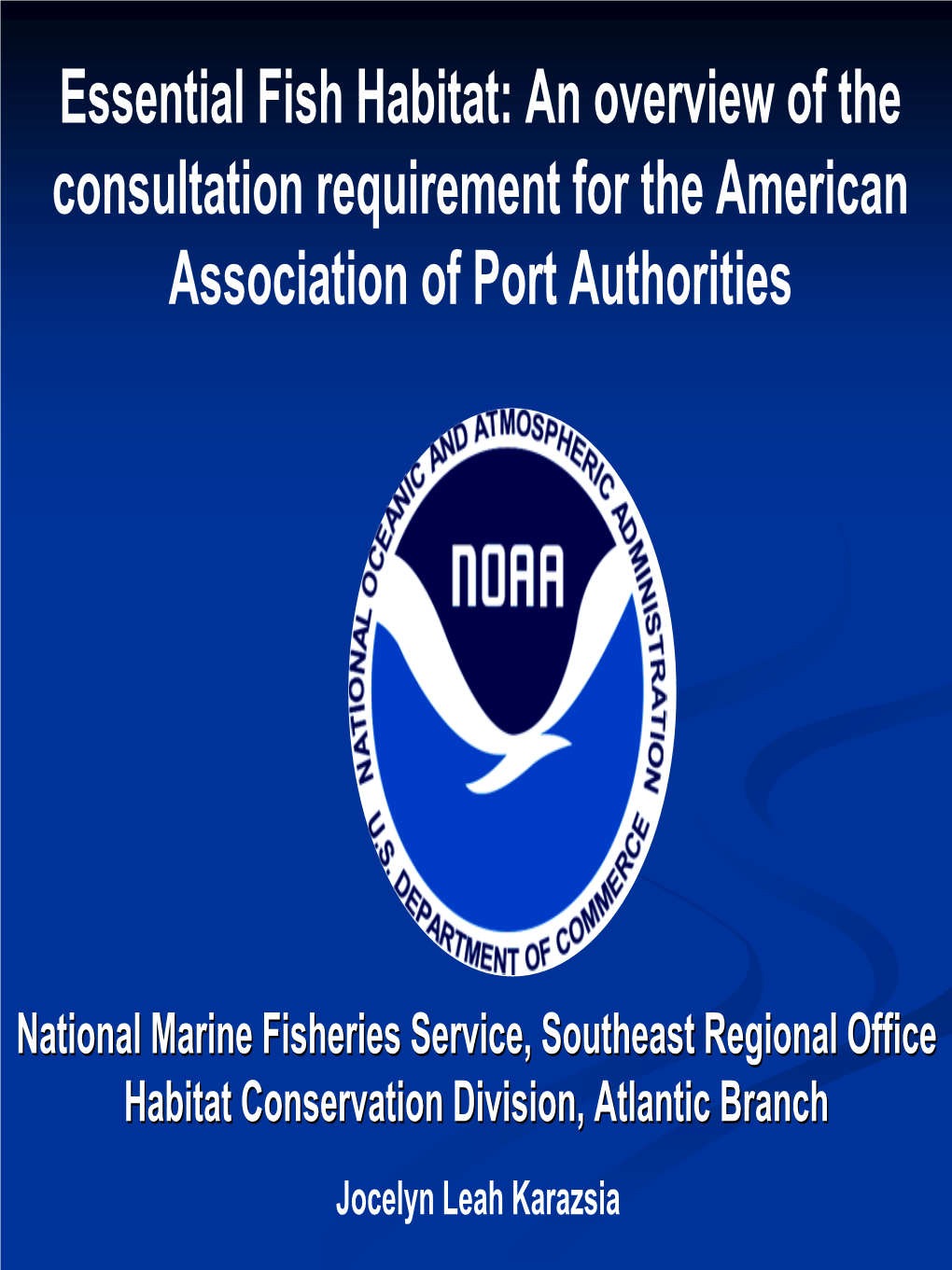 Essential Fish Habitat: an Overview of the Consultation Requirement for the American Association of Port Authorities