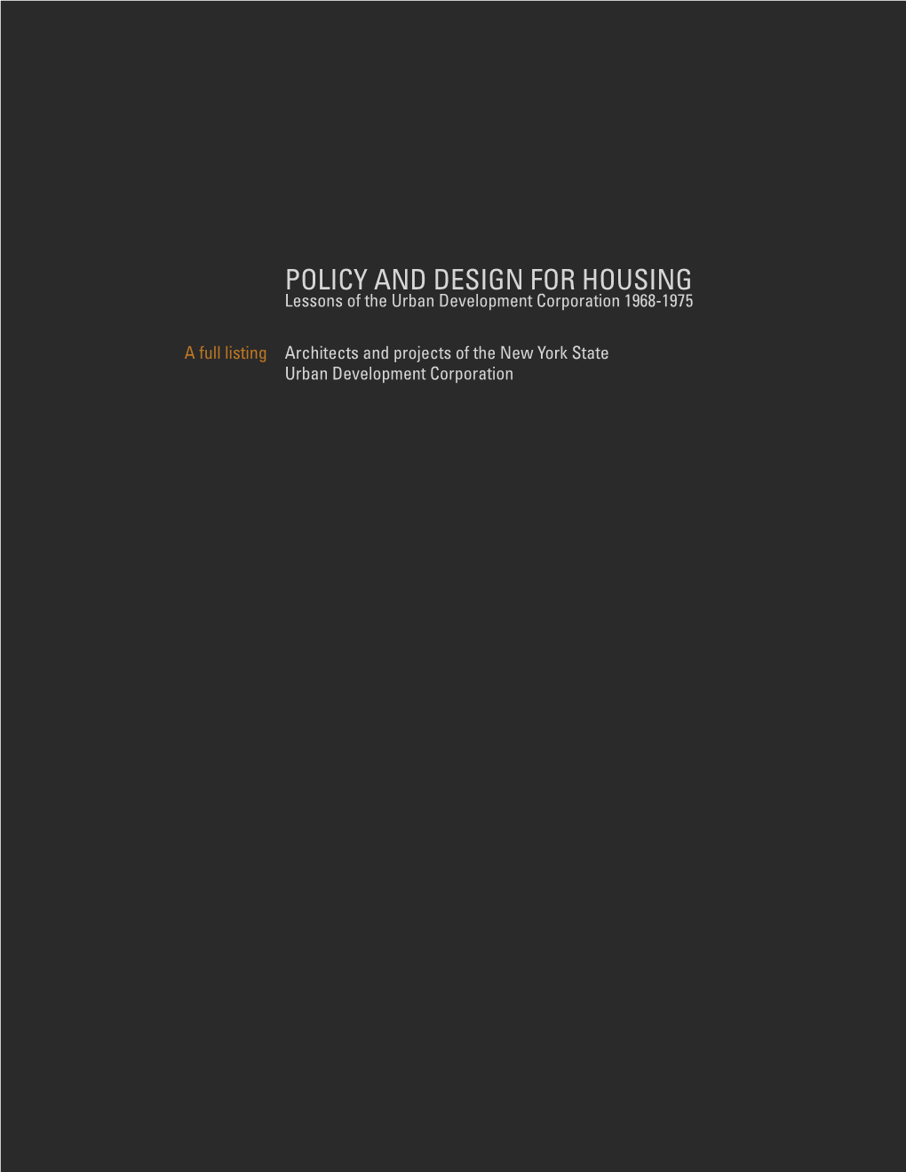 POLICY and DESIGN for HOUSING Lessons of the Urban Development Corporation 1968-1975