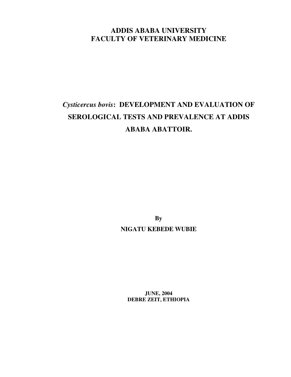 Cysticercus Bovis: DEVELOPMENT and EVALUATION of SEROLOGICAL TESTS and PREVALENCE at ADDIS ABABA ABATTOIR