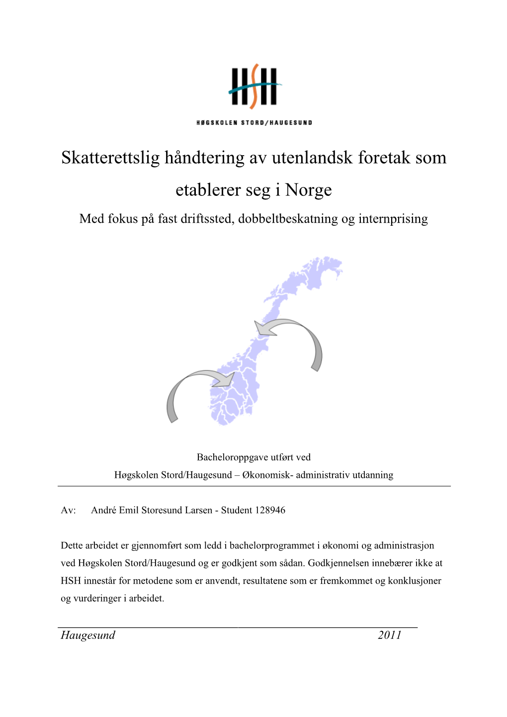 Skatterettslig Håndtering Av Utenlandsk Foretak Som Etablerer Seg I Norge Med Fokus På Fast Driftssted, Dobbeltbeskatning Og Internprising