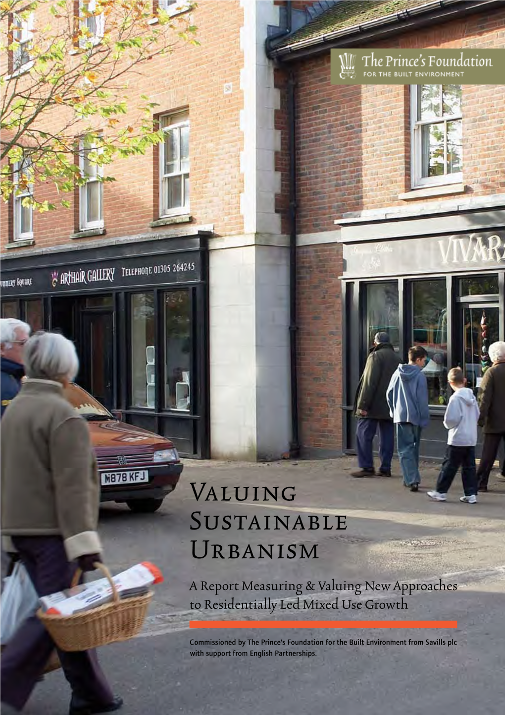 Valuing Sustainable Urbanism a Report Measuring & Valuing New Approaches to Residentially Led Mixed Use Growth