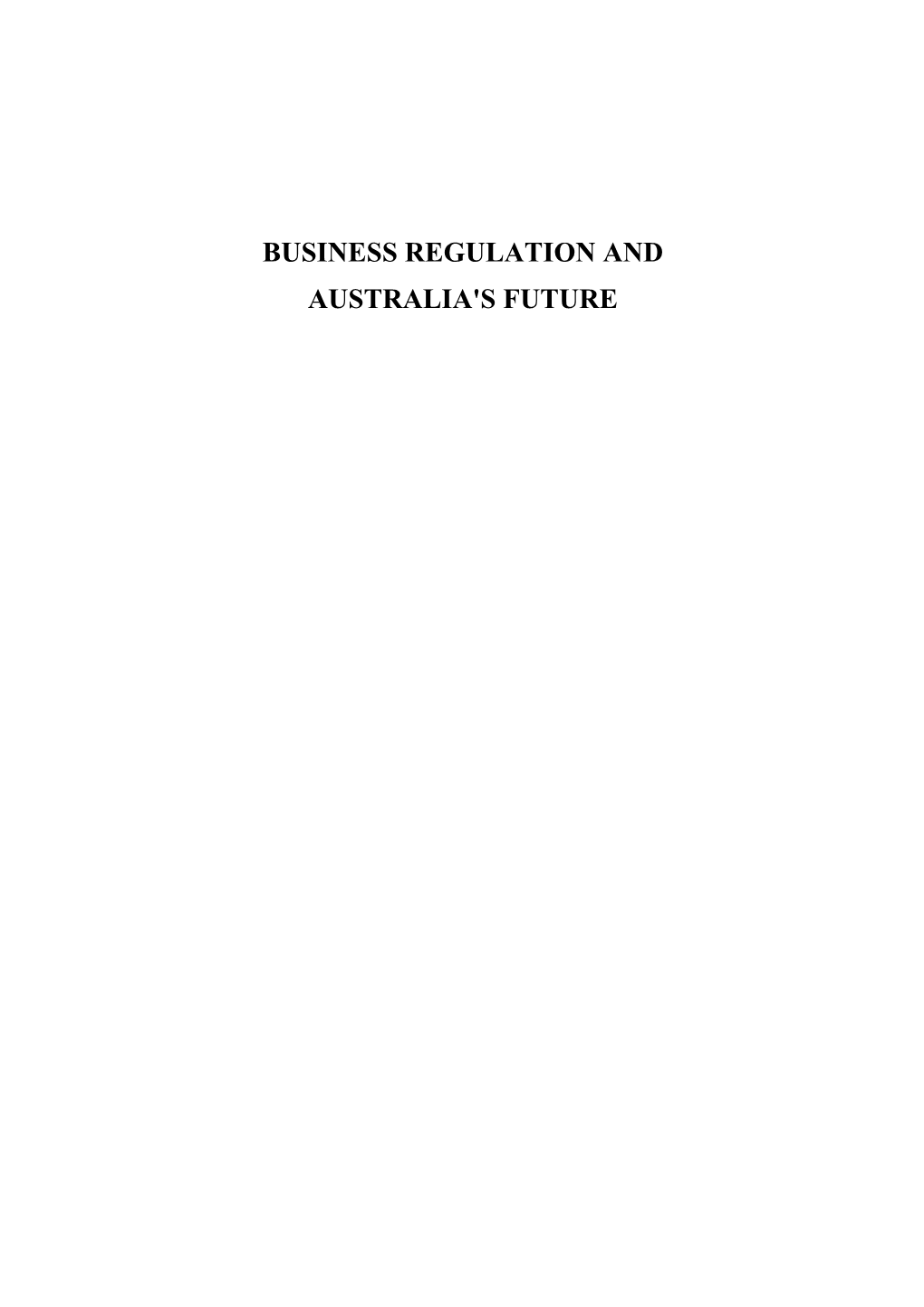 BUSINESS REGULATION and AUSTRALIA's FUTURE Australian Studies in Law, Crime and Justice Wayward Governance: Illegality and Its Control in the Public Sector by P.N