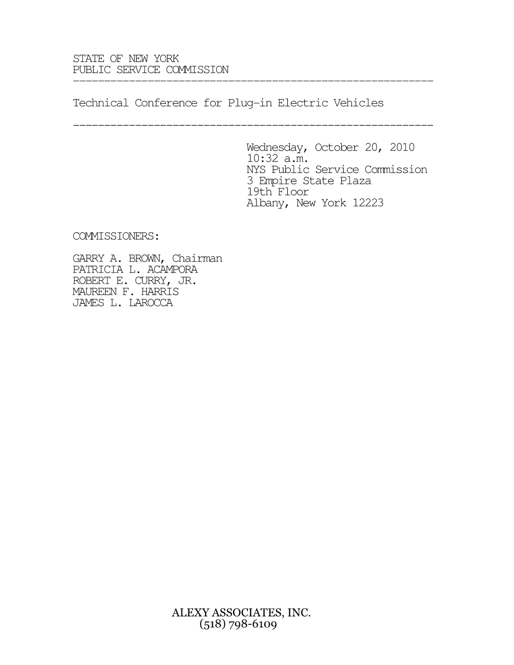 STATE of NEW YORK PUBLIC SERVICE COMMISSION ------Technical Conference for Plug-In Electric Vehicles ------Wednesday, October 20, 2010 10:32 A.M