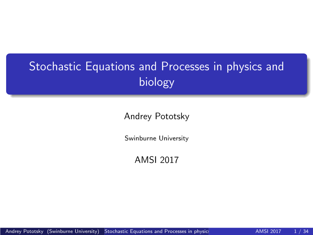 Stochastic Equations and Processes in Physics and Biology
