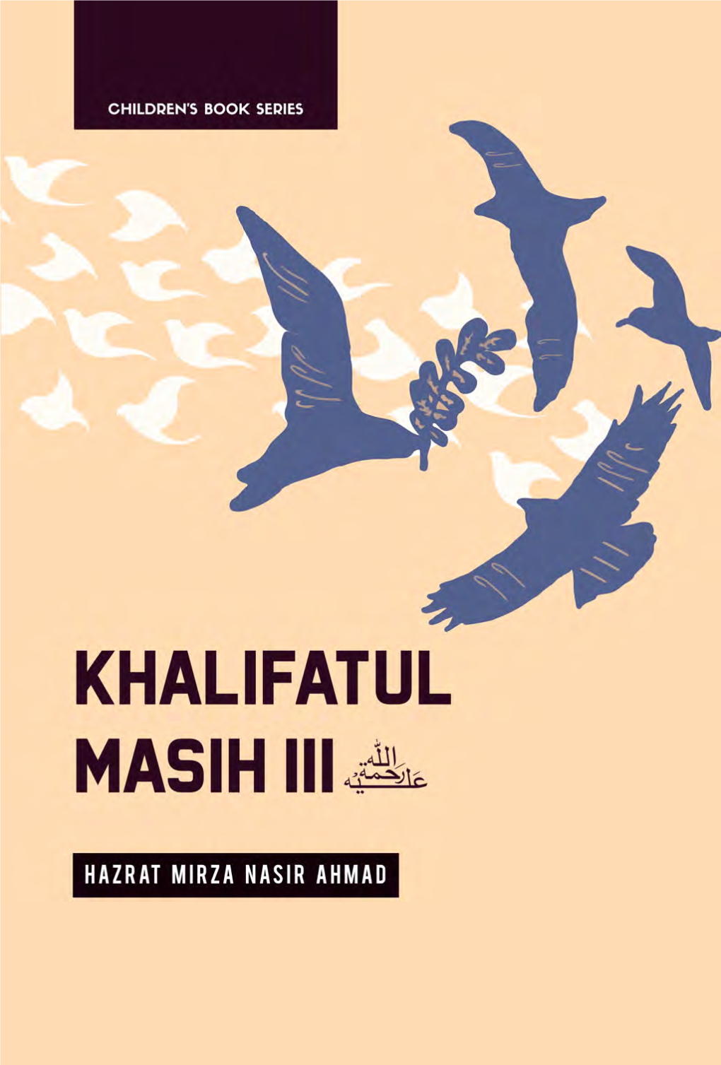Khalifatul-Masih Iiirta - Hazrat Mirza Nasir Ahmad Written in Urdu by Mahmood Mujeeb Asghar
