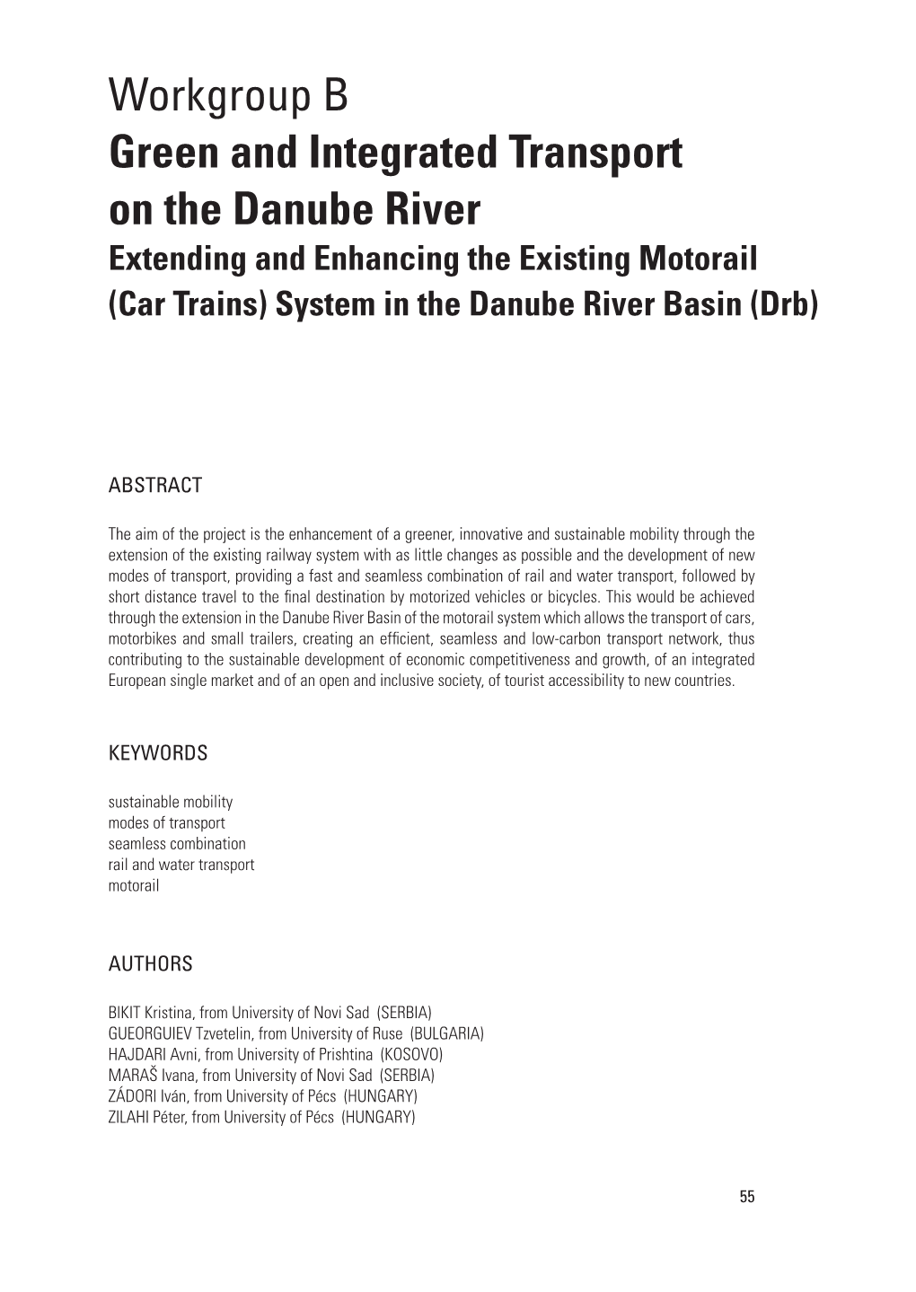 Workgroup B Green and Integrated Transport on the Danube River Extending and Enhancing the Existing Motorail (Car Trains) System in the Danube River Basin (Drb)