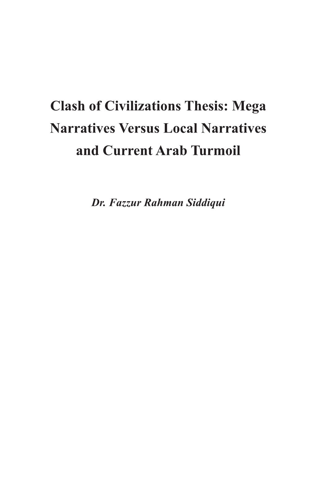 Clash of Civilizations Thesis: Mega Narratives Versus Local Narratives and Current Arab Turmoil