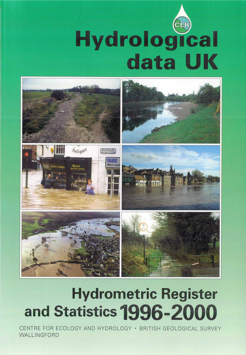 Hydrometric Register and Statistics1996-2000 CENTRE for ECOLOGY and HYDROLOGY • BRITISH GEOLOGICAL SURVEY WALLINGFORD Á HYDROLOGICAL DATA UNITED KINGDOM