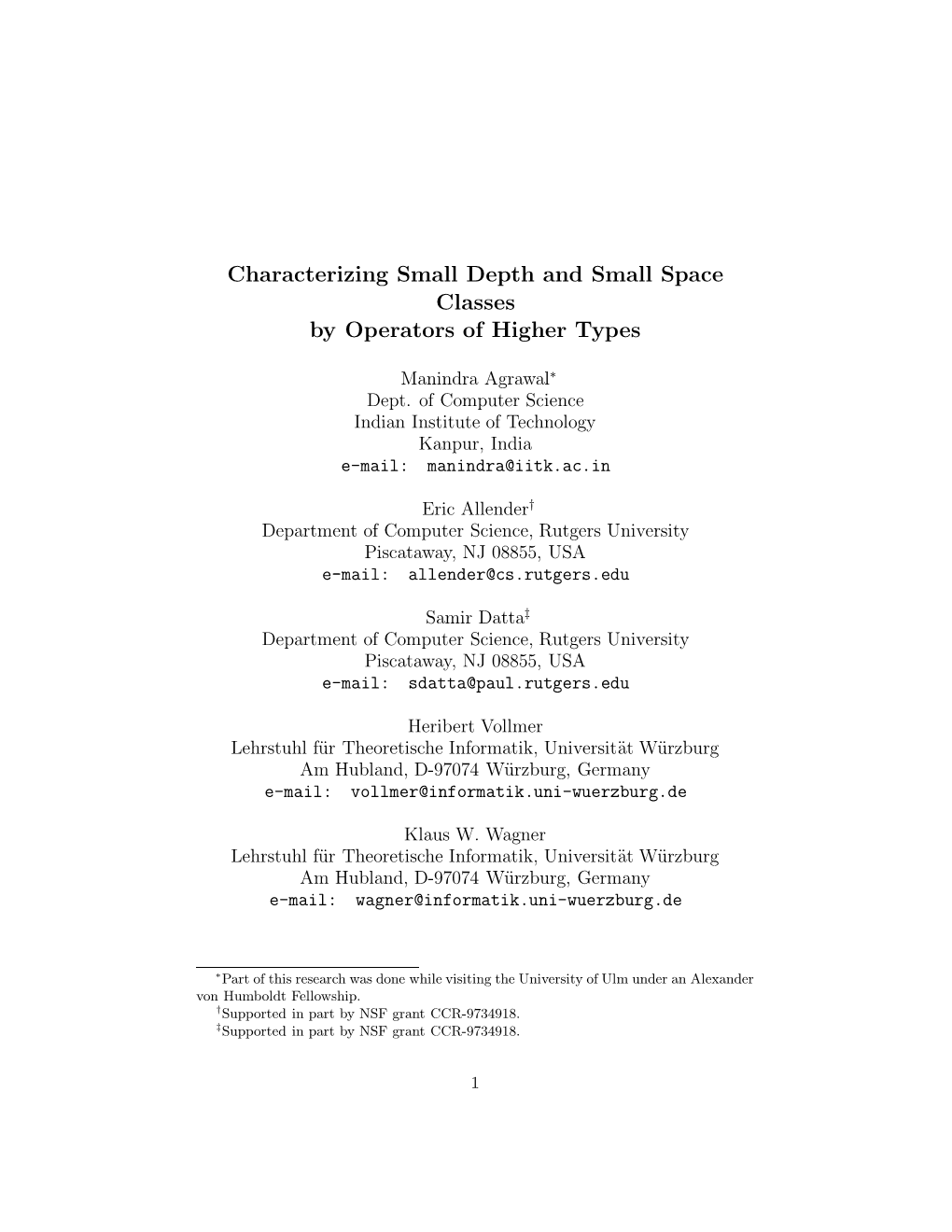 Characterizing Small Depth and Small Space Classes by Operators of Higher Types